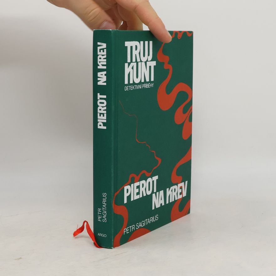 Petr Sagitarius Trujkunt : detektivní příběhy - Pierot na krev
