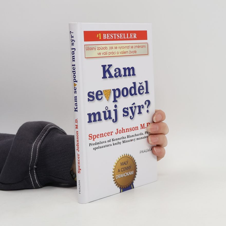 Patrick Spencer Johnson Kam se poděl můj sýr?