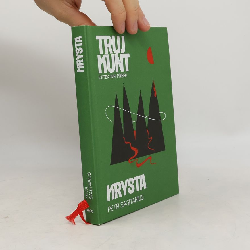 Petr Sagitarius Trujkunt : detektivní příběh. Krysta