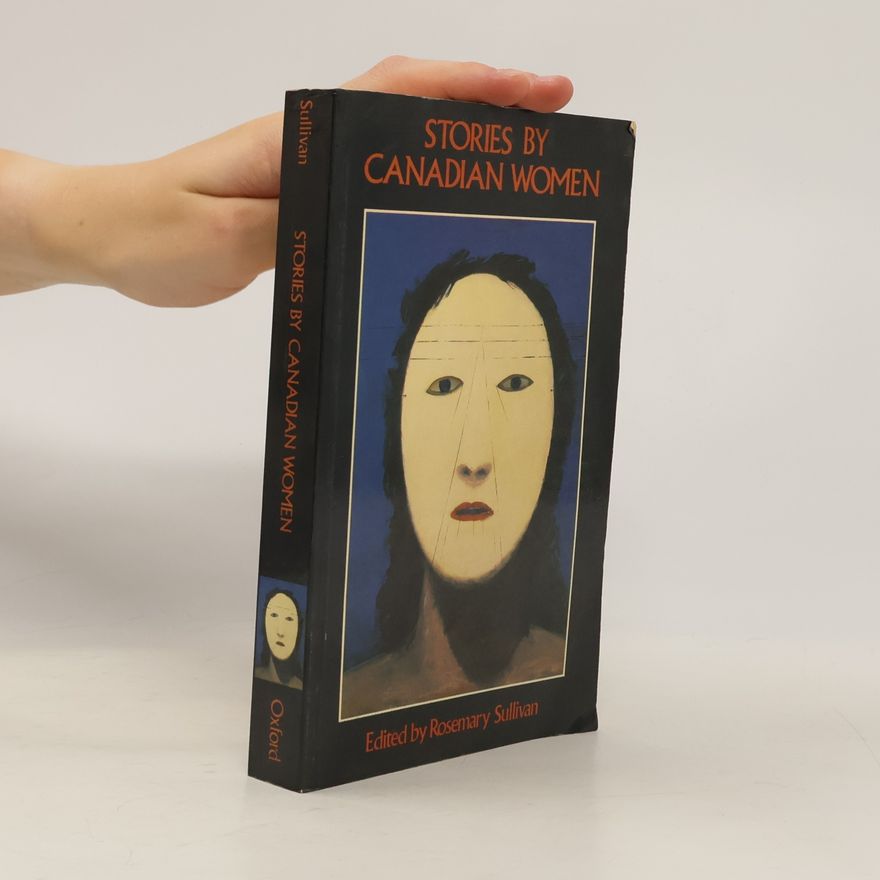 Rosemary Sullivan Stories by Canadian Women