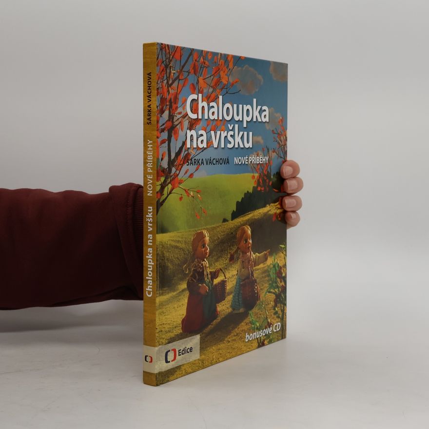 Šárka Váchová Chaloupka na vršku. Nové příběhy