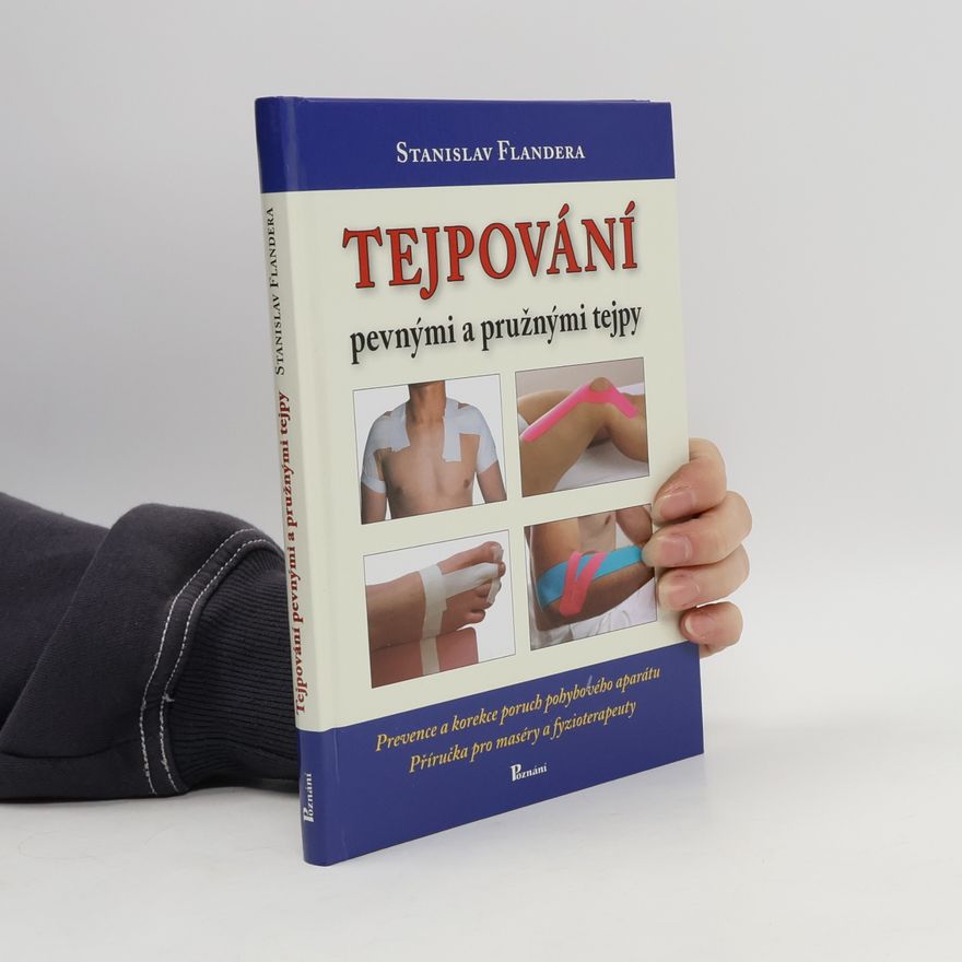 Stanislav Flandera Tejpování pevnými a pružnými tejpy