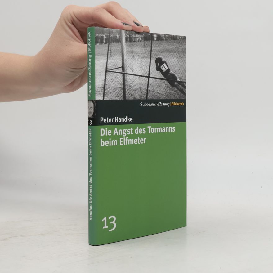Peter Handke Die Angst des Tormanns beim Elfmeter