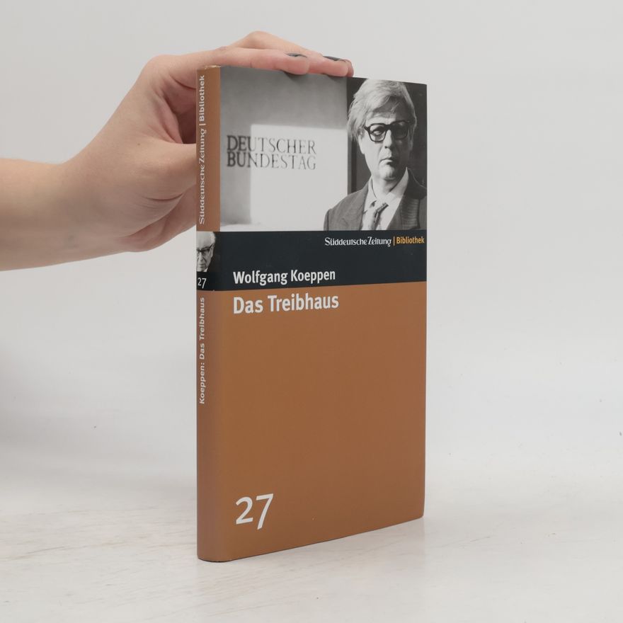 Wolfgang Koeppen Das Treibhaus : Roman