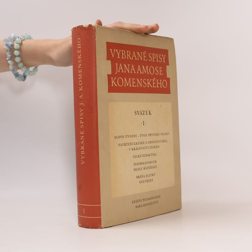 Jan Amos Komenský Vybrané spisy Jana Amose Komenského. Svazek I