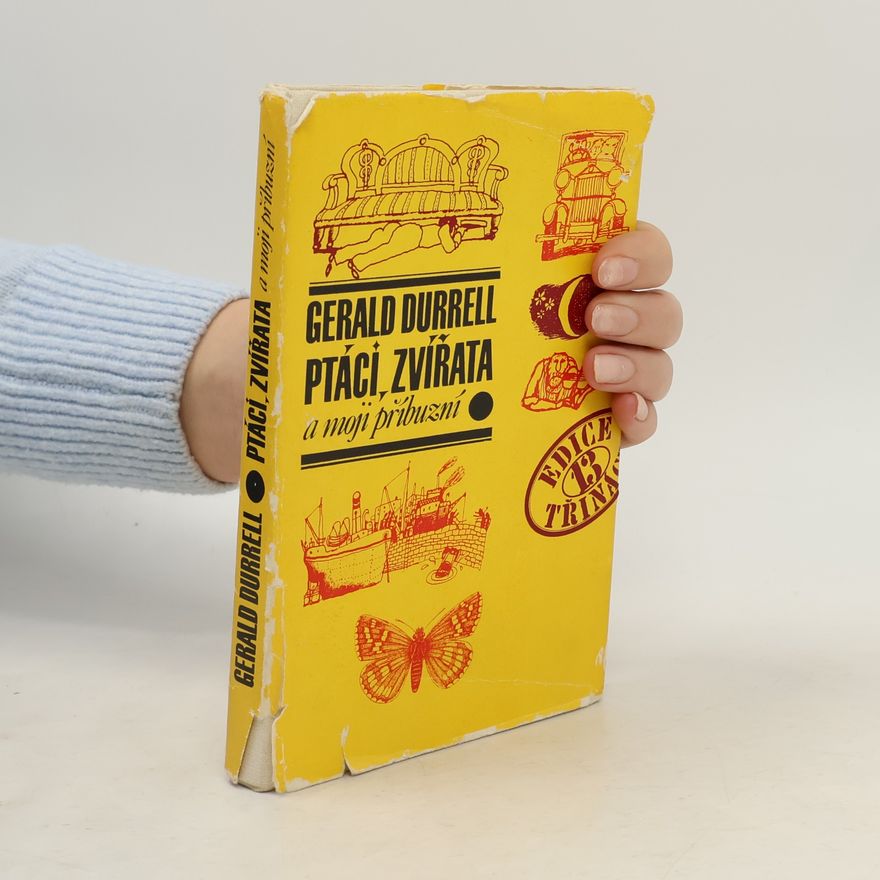 Gerald Durrell Ptáci, zvířata a moji příbuzní