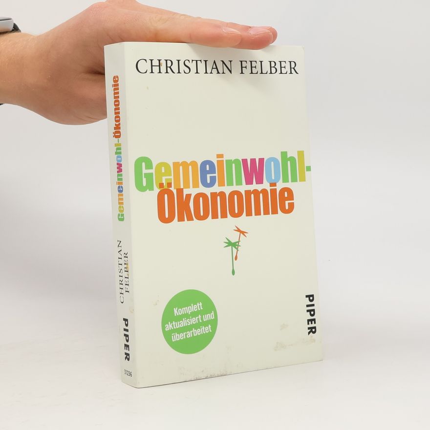 Christian Felber Gemeinwohl-Ökonomie