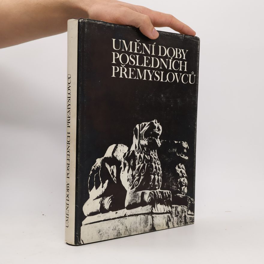 Jiří Dvorský Umění doby posledních Přemyslovců