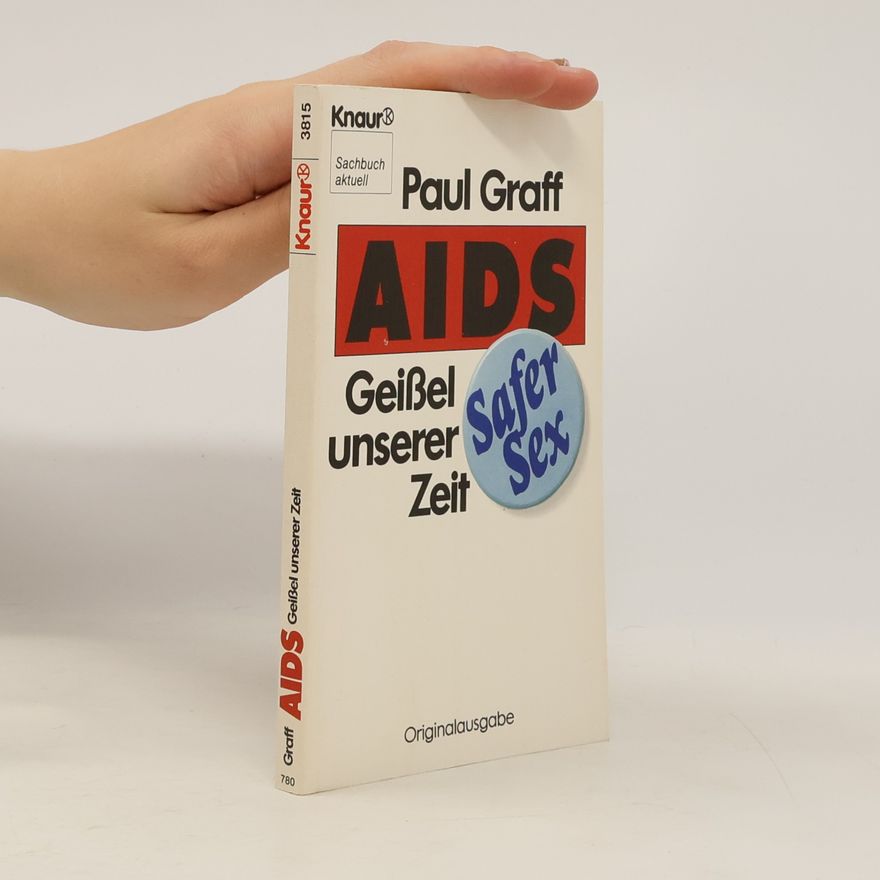 Paul Graff AIDS - Geissel unserer Zeit