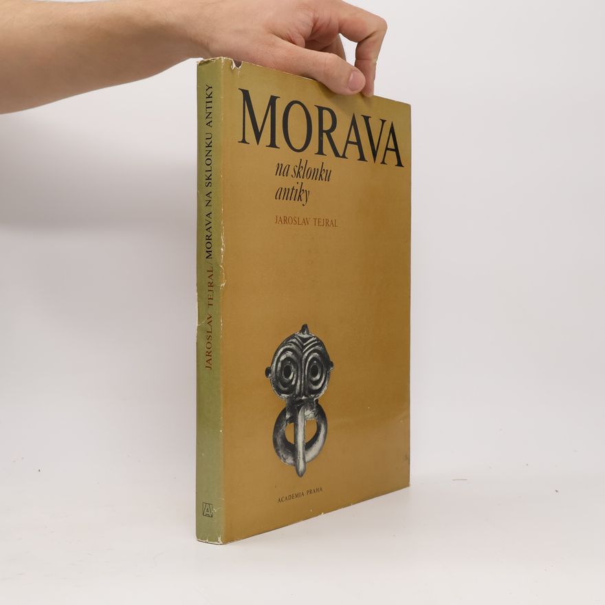 Jaroslav Tejral Morava na sklonku antiky