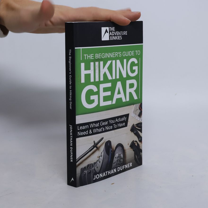 Jonathan Dufner The Beginner's Guide To Hiking Gear