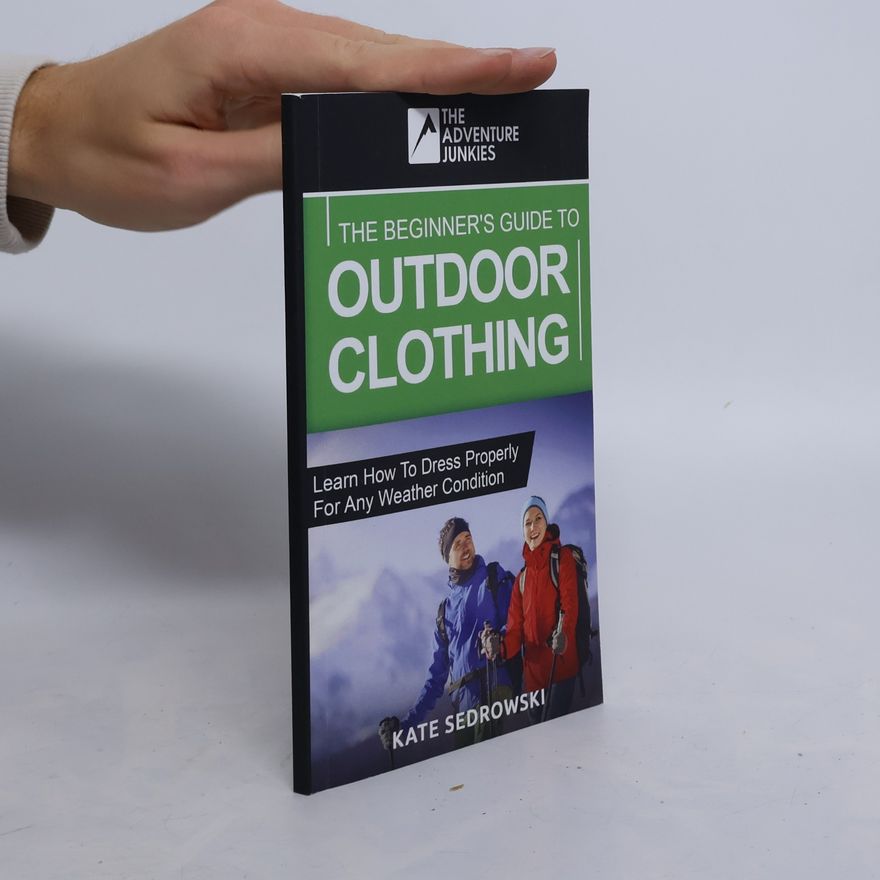 The Adventure Junkies The Beginner's Guide to Outdoor Clothing