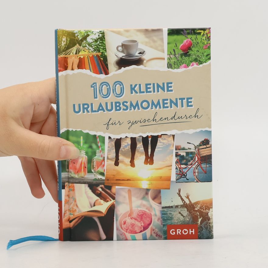 Kolektiv autorů 100 kleine Urlaubsmomente für zwischendurch