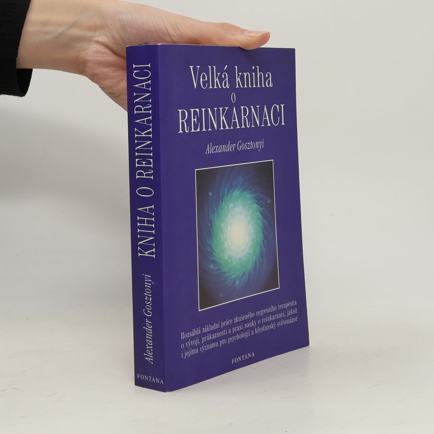 Alexander Gosztonyi Velká kniha o reinkarnaci