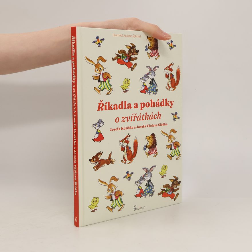 Antonín Šplíchal Říkadla a pohádky o zvířátkách