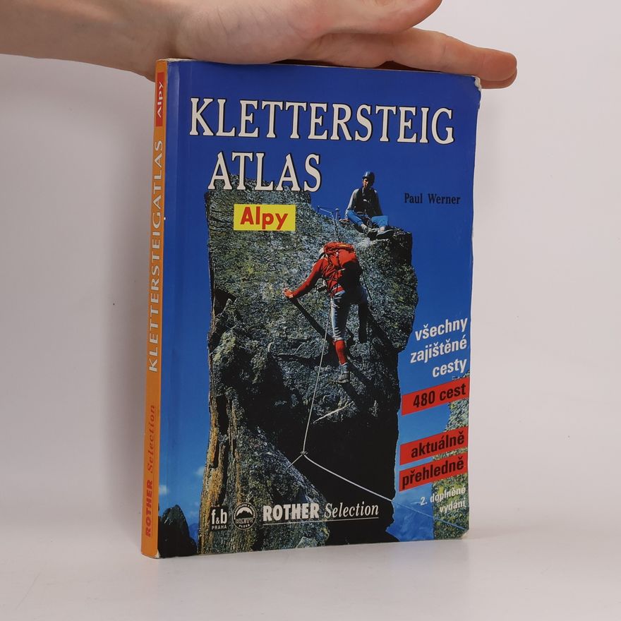 Paul-Werner Scheele Klettersteigatlas: Atlas zajištěných cest v Alpách