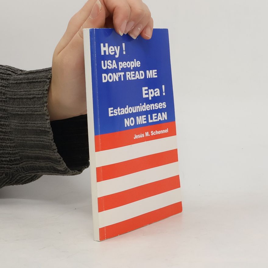 Jesús M. Schennel Hey! USA People Don't Read Me / Epa! Estadounidenses No Me Lean