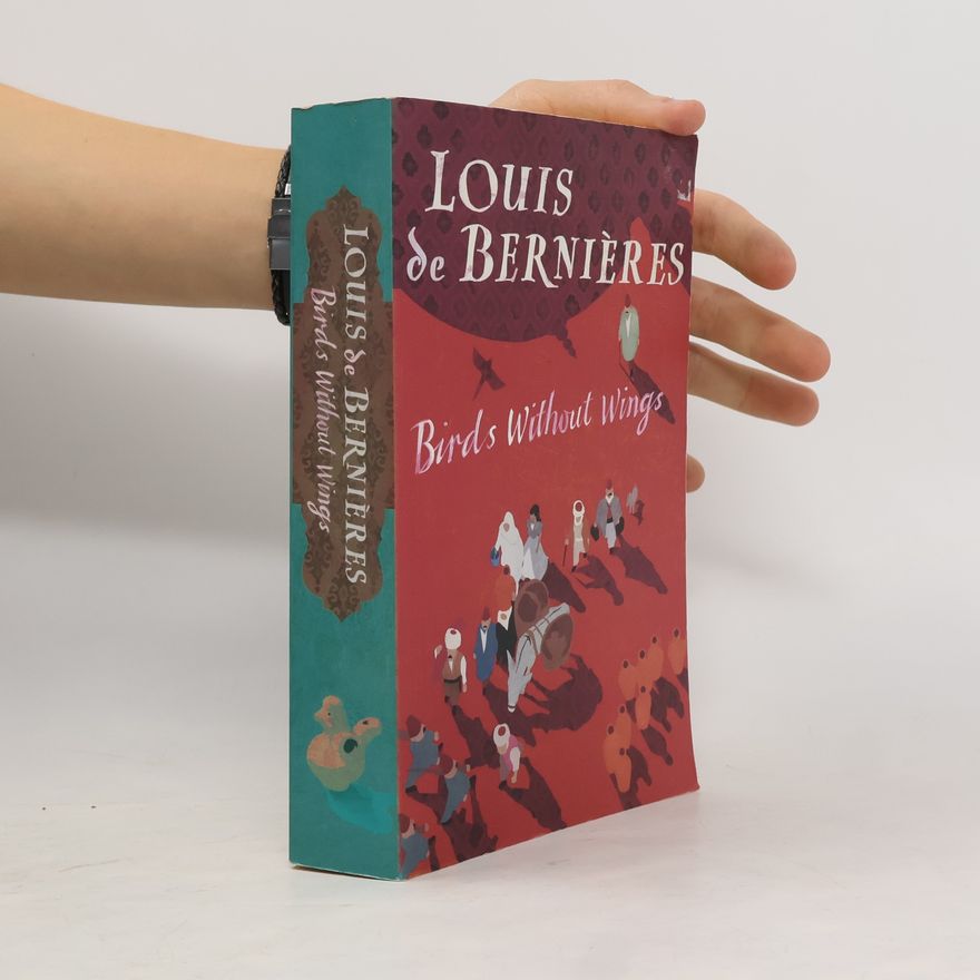 Louis de Bernières Birds without wings