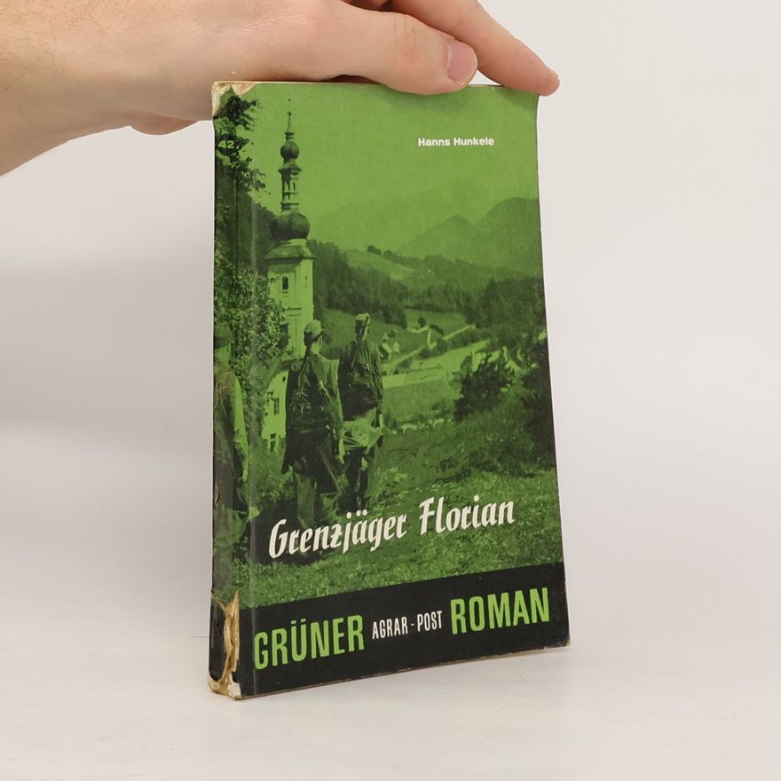 Hanns Hunkele Grenzjäger Florian