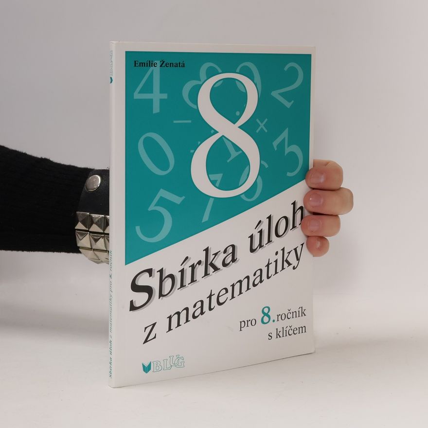 Emílie Ženatá Sbírka úloh z matematiky pro 8. ročník s klíčem