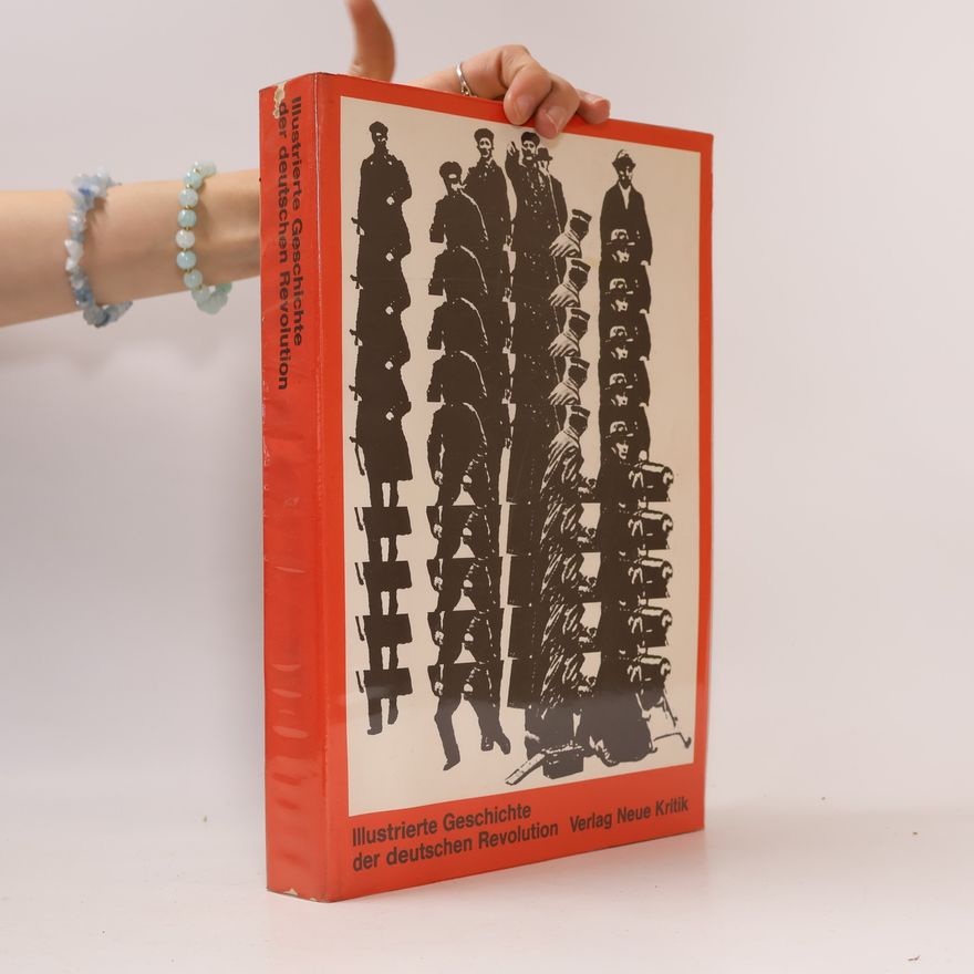 Collectif d'auteurs Illustrierte Geschichte der deutschen Revolution