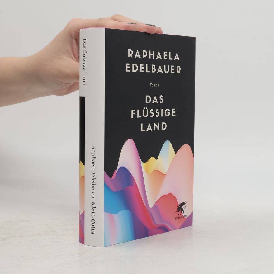 Raphaela Edelbauer Das flüssige Land