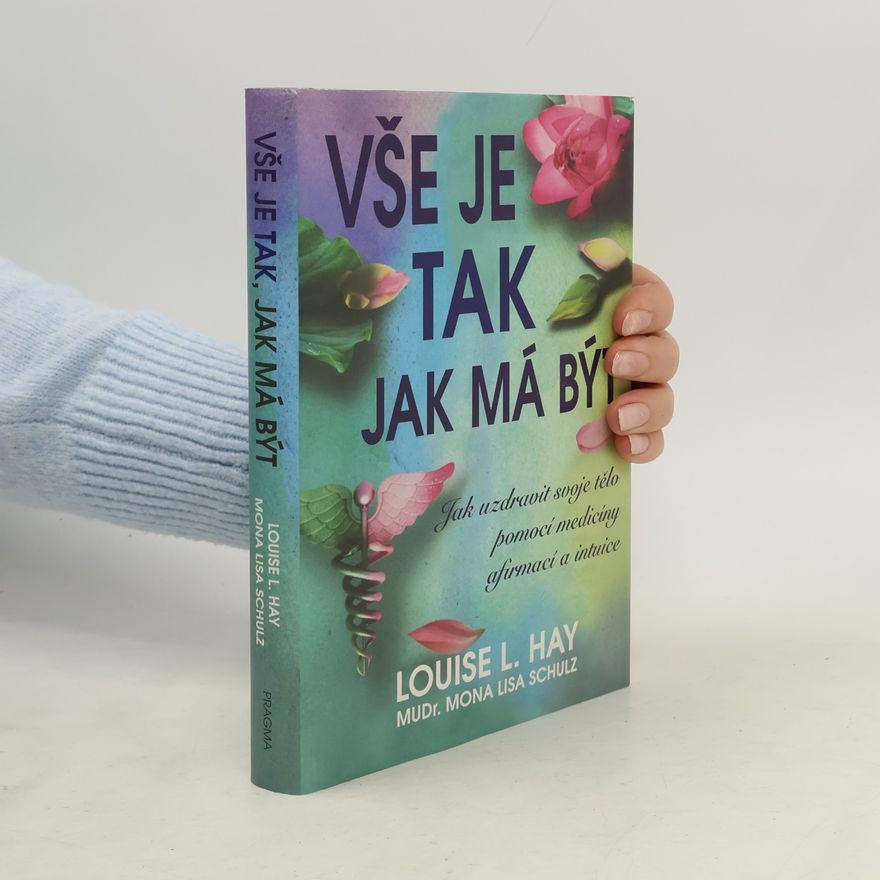 Louise Lynn Hay Vše je tak, jak má být