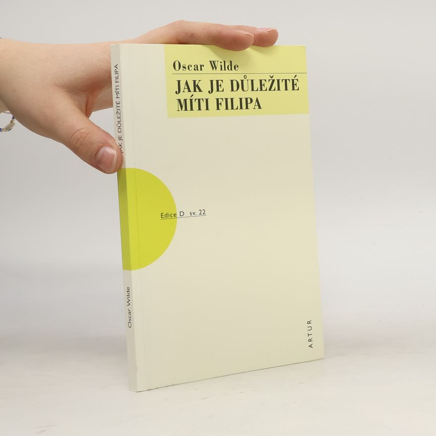 Oscar Wilde Jak je důležité míti Filipa