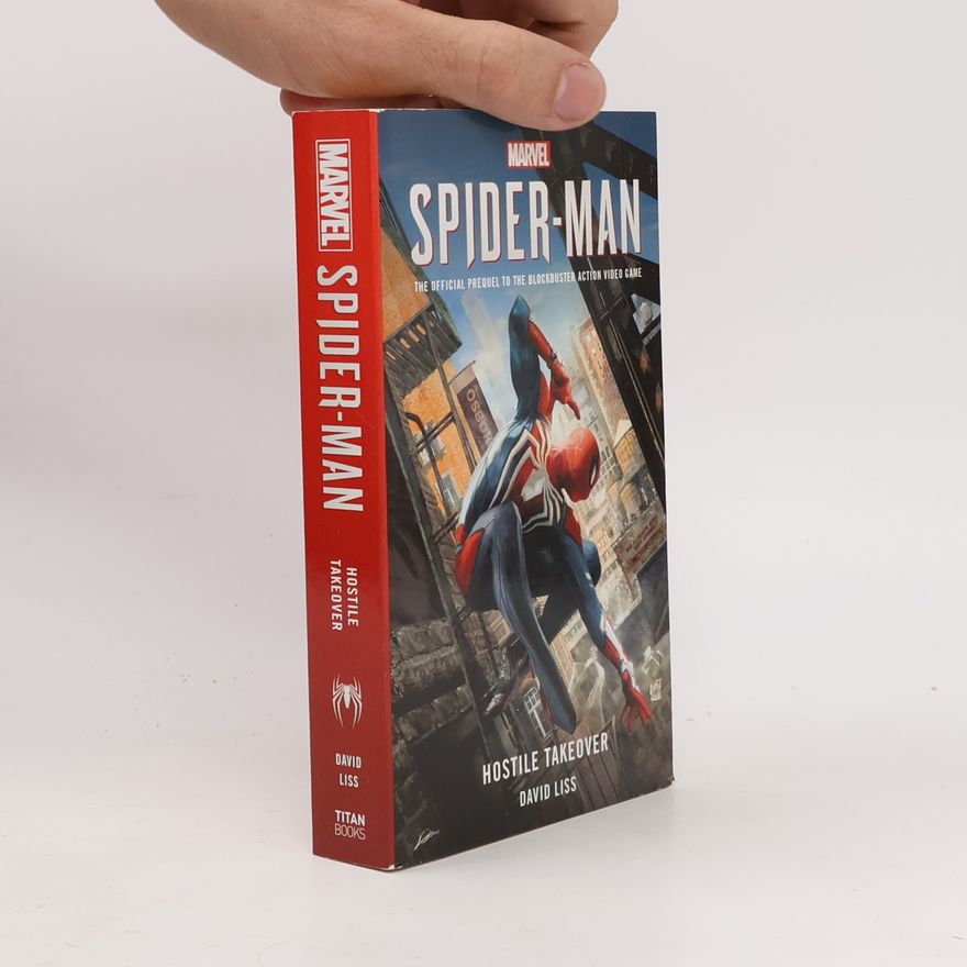 David Liss Marvel's Spider-Man: Hostile Takeover