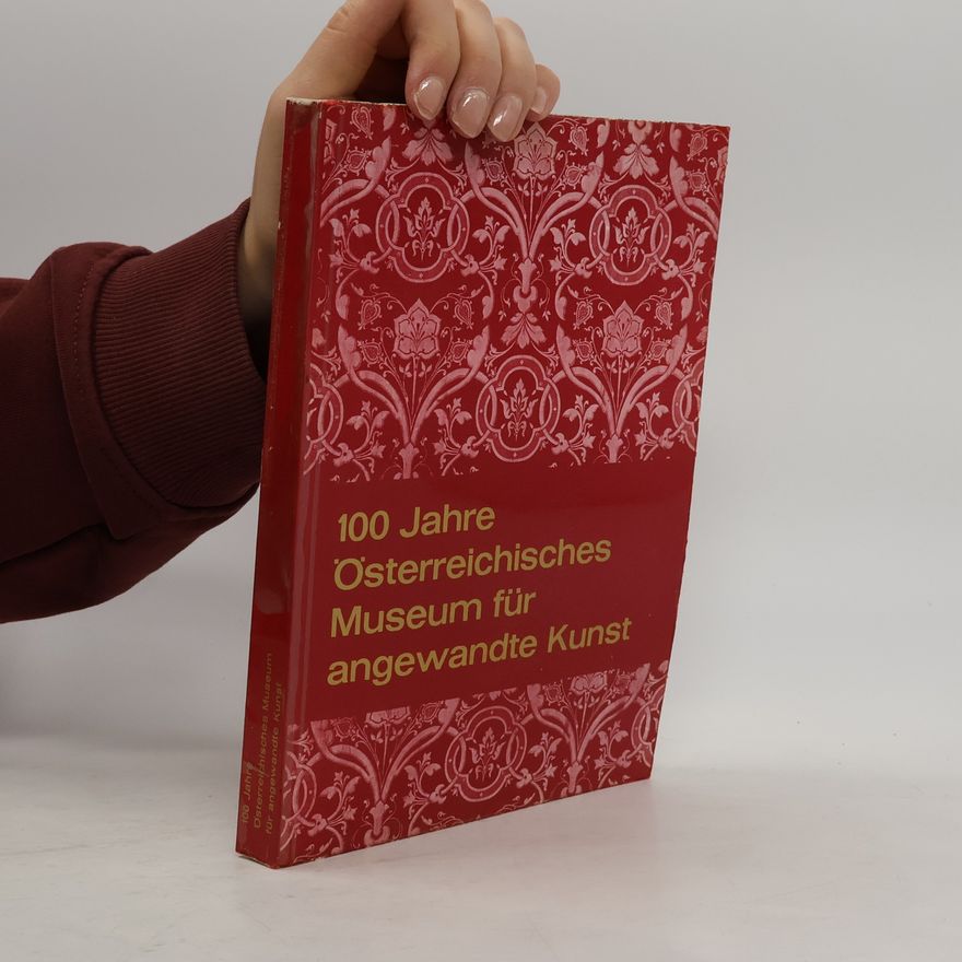 Autorenkollektiv 100 Jahre Österreichisches Museum für angewandte Kunst