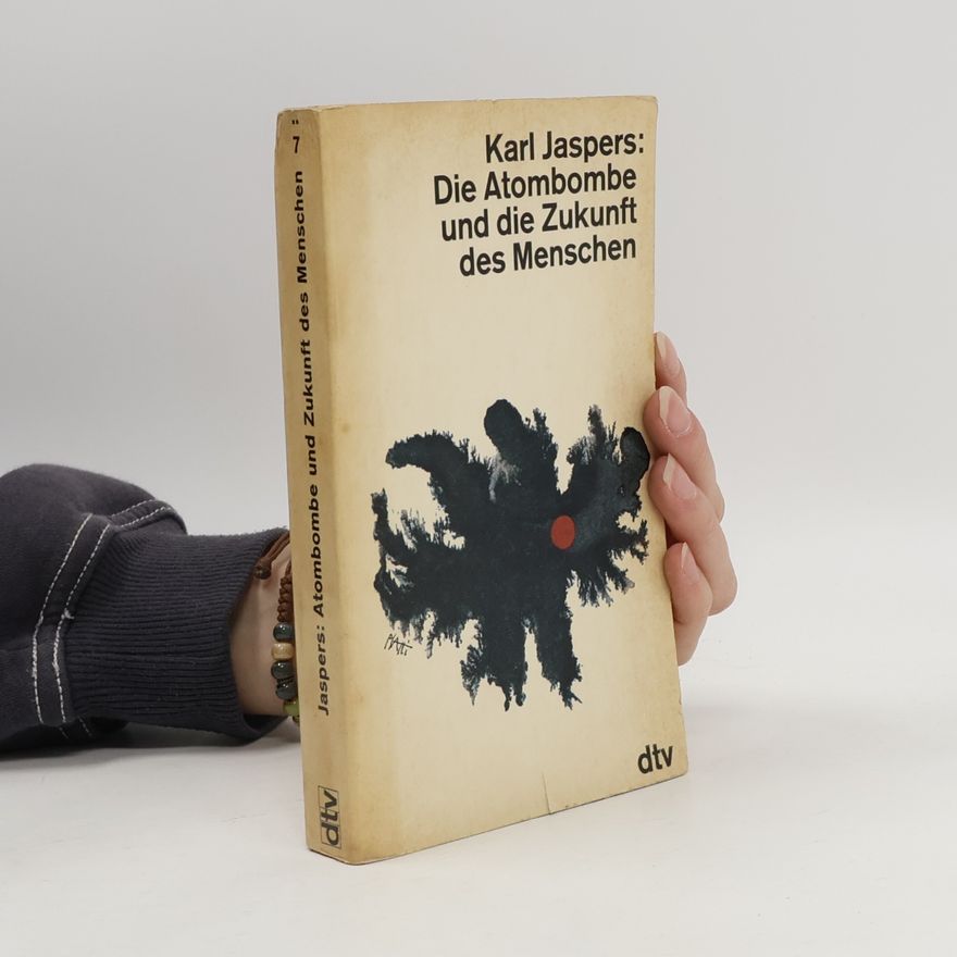 Karl Jaspers Die Atombombe und die Zukunft des Menschen