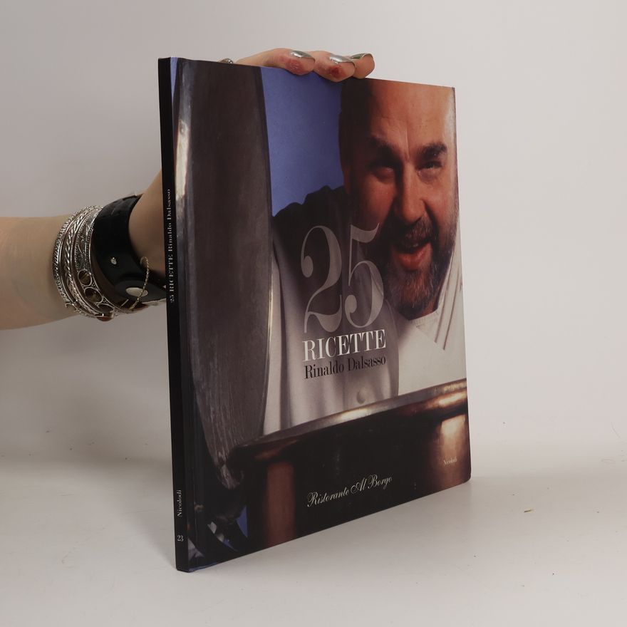 Rinaldo Dalsasso Venticinque ricette. Rinaldo Dalsasso: ristorante Dal Borgo