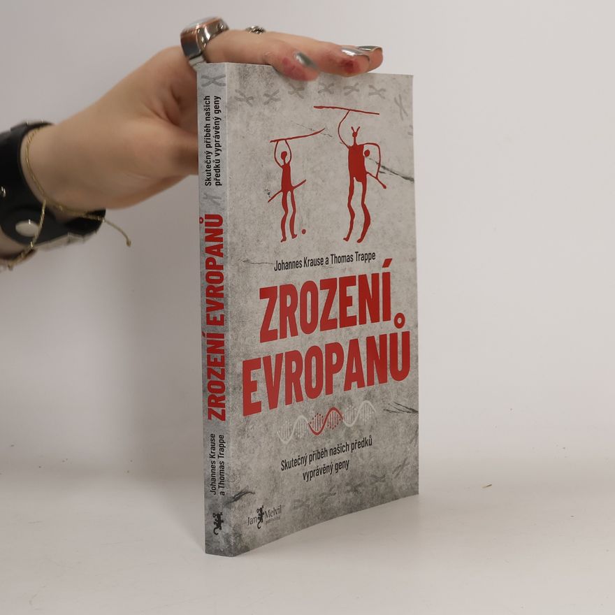 Johannes Krause Zrození Evropanů : skutečný příběh našich předků vyprávěný geny