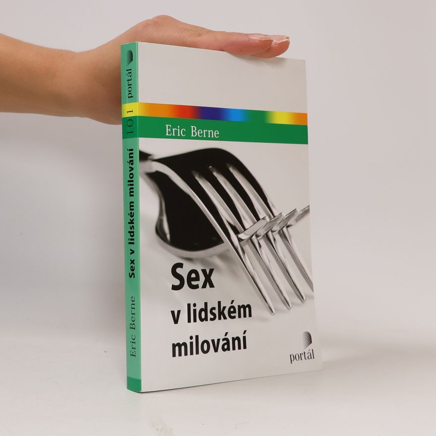 Eric Berne Sex v lidském milování