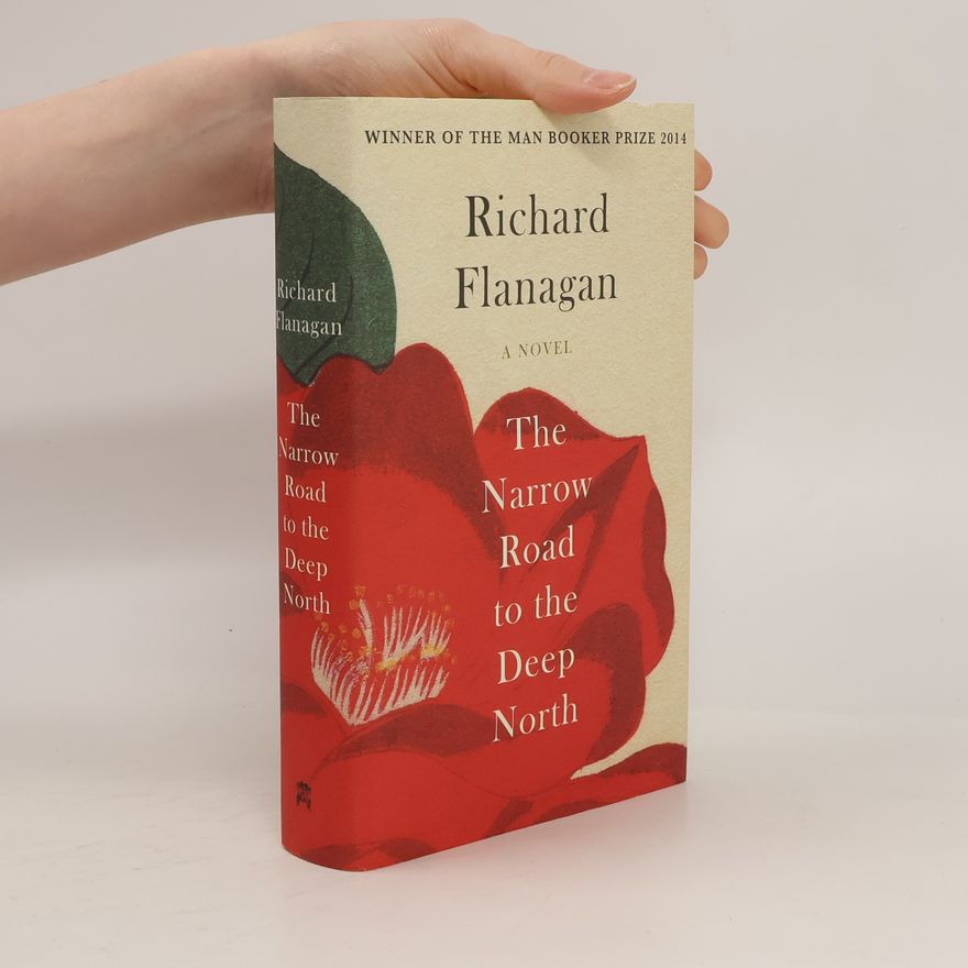 Richard Flanagan The narrow road to the deep north