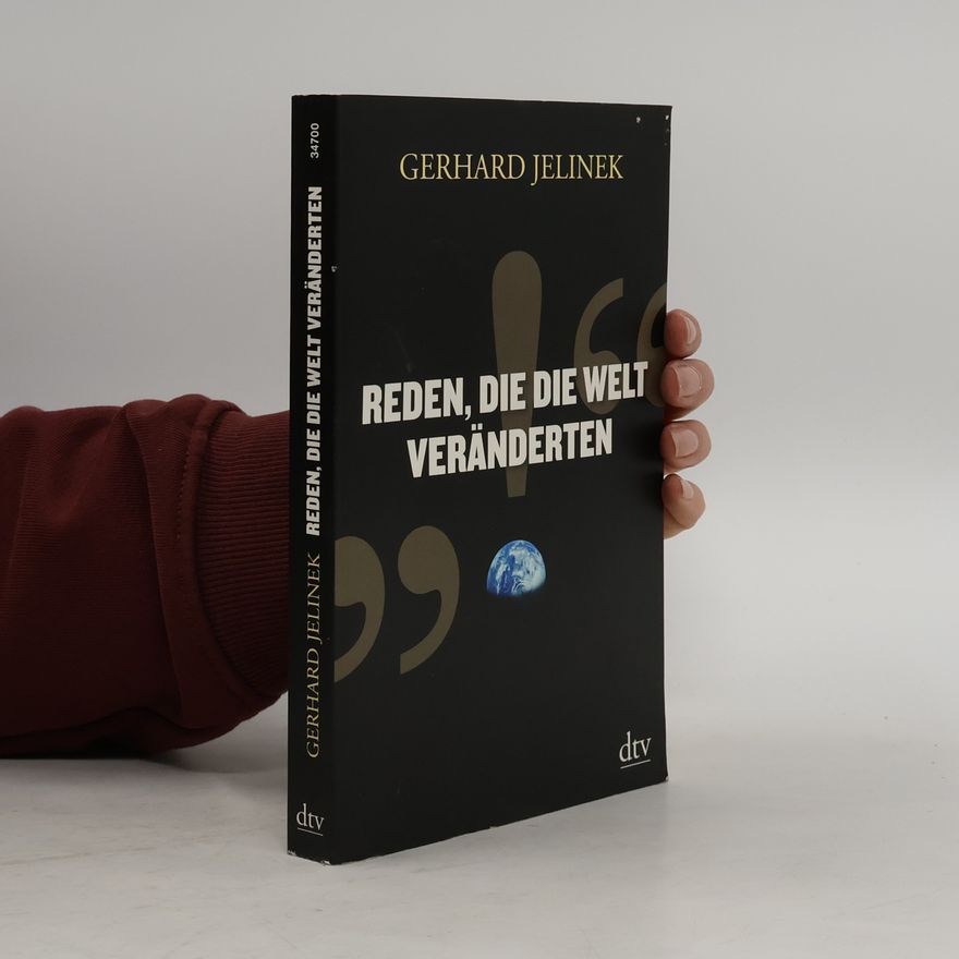 Gerhard Jelinek Reden, die die Welt veränderten