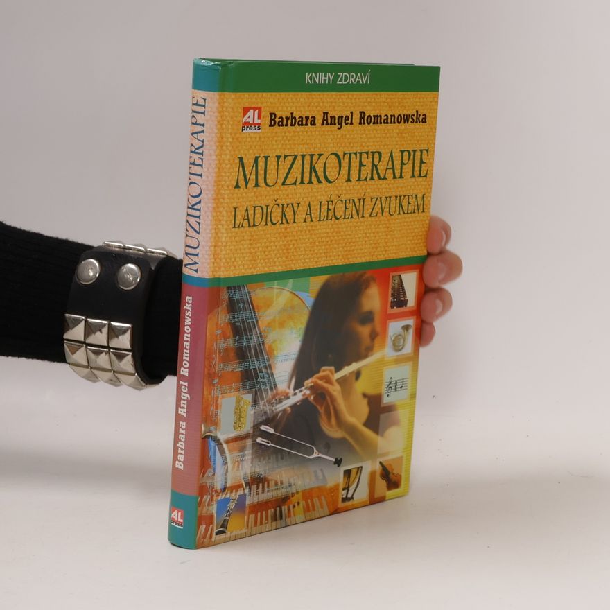 Barbara Romanowska Muzikoterapie. Ladičky a léčení zvukem