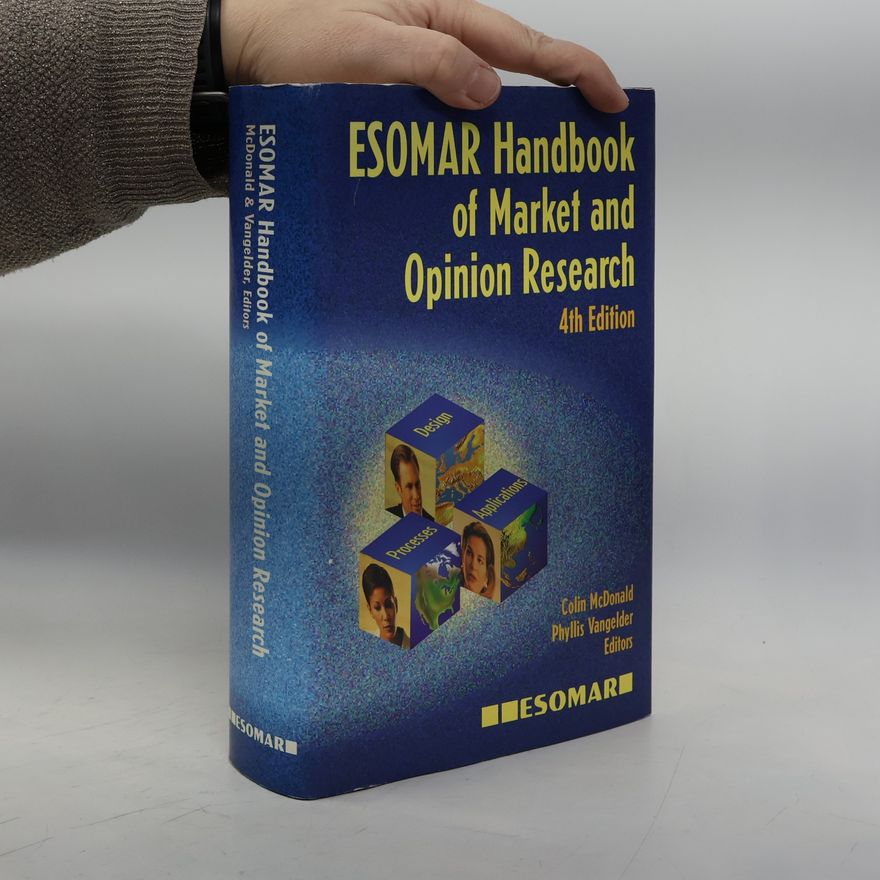 Phyllis Vangelder The ESOMAR Handbook of Market and Opinion Research.4th edition