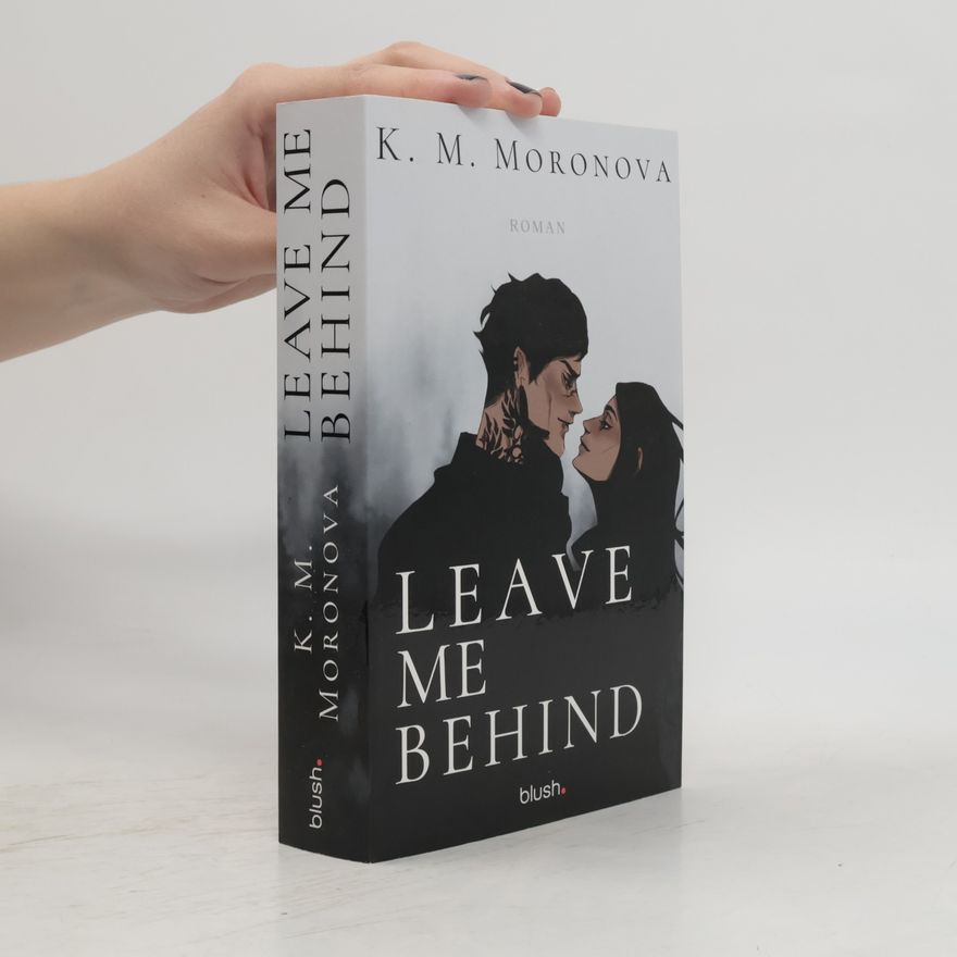 K M Moronova Leave Me Behind