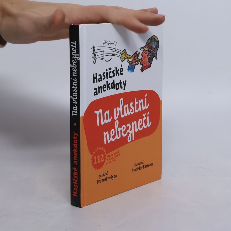 Ryba Drahoslav Hasičské anekdoty – Na vlastní nebezpečí
