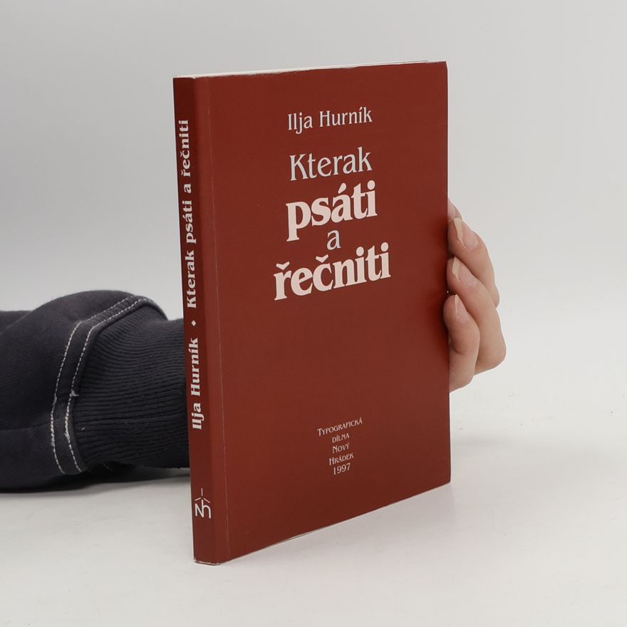 Ilja Hurník Kterak psáti a řečniti