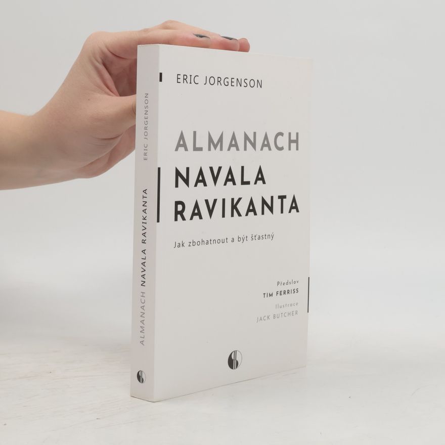 Erik Jorgenson Almanach Navala Ravikanta : jak zbohatnout a být šťastný