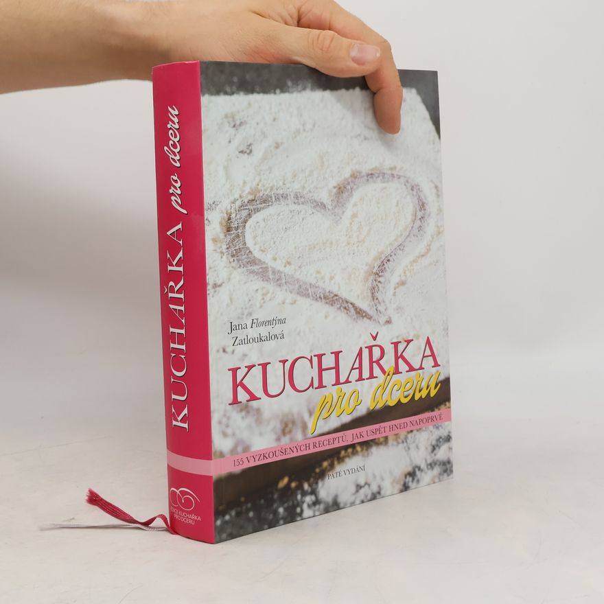 Jana Florentýna Zatloukalová Kuchařka pro dceru