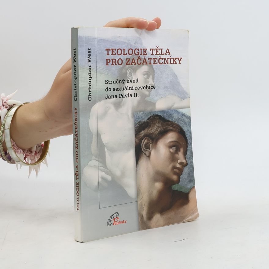 Christopher West Teologie těla pro začátečníky