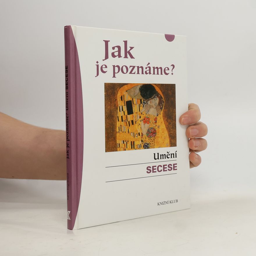 Sagner Karin Jak je poznáme? Umění secese