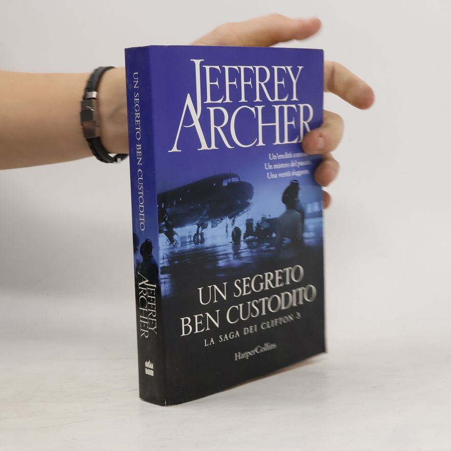 Jeffrey Archer La saga dei Clifton - 3: Un segreto ben custodito