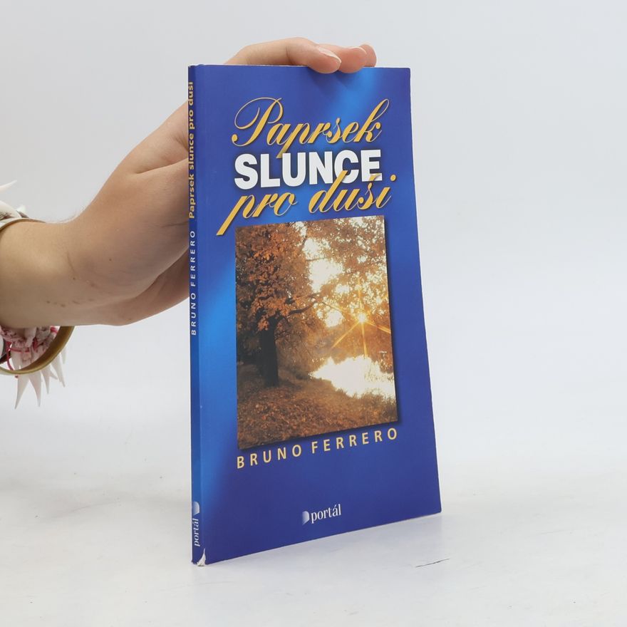 Bruno Ferrero Paprsek slunce pro duši