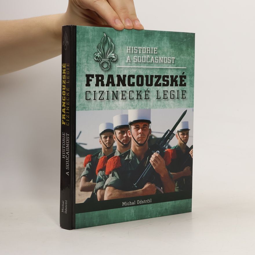 Michal Odstrčil Historie a současnost Francouzské cizinecké legie