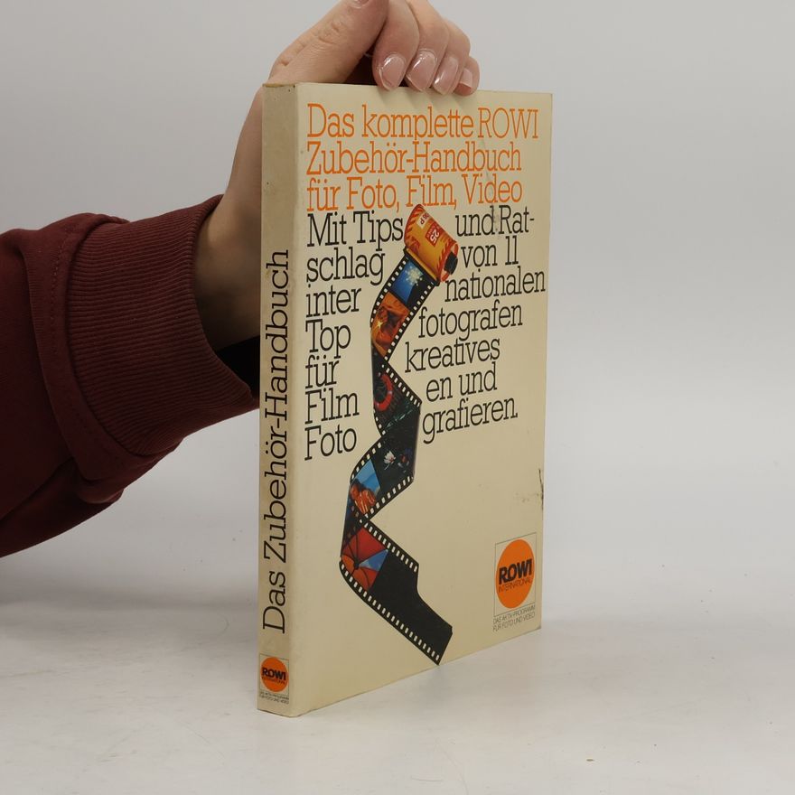 Autores varios Das komplette ROWI-Zubehör-Handbuch für Foto, Film, Video