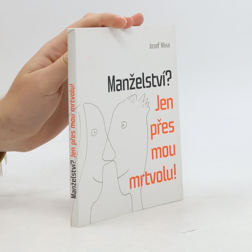 Josef Mixa Manželství? Jen přes mou mrtvolu!